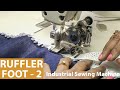 Ruffler Presser Foot for Industrial Sewing Machine G900| Jack f4 | Juki - Part 2