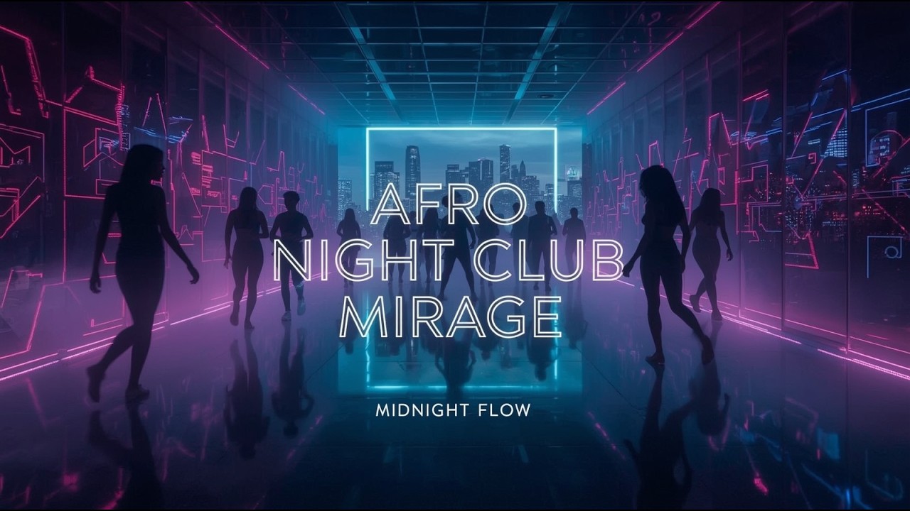 🌌 Afro Night Club Mirage 🎧 Midnight Flow