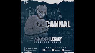 AmaPiano Legacy Sessions Vol.04 [Mixed & Compiled By Gaba Cannal]