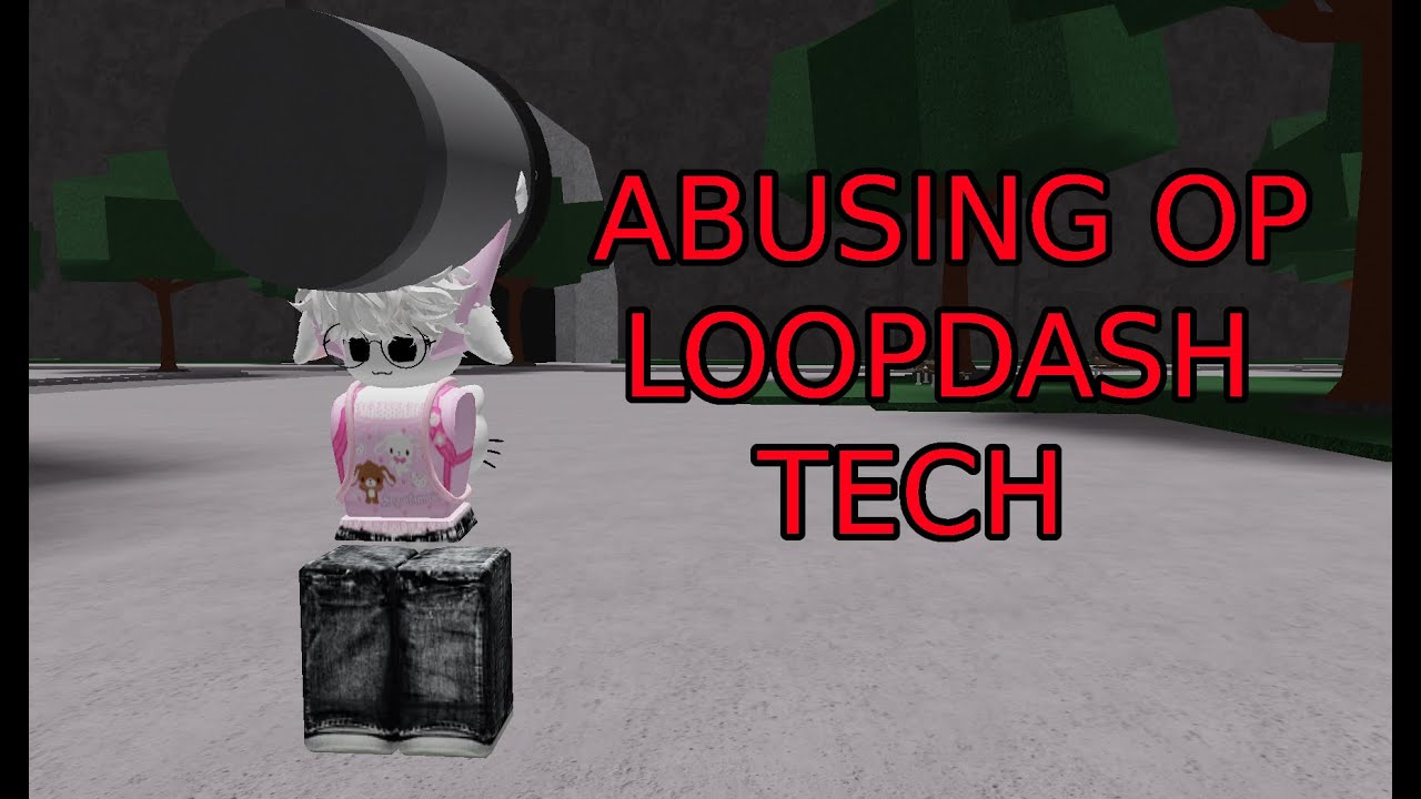 ABUSING OP LOOPDASH TECH