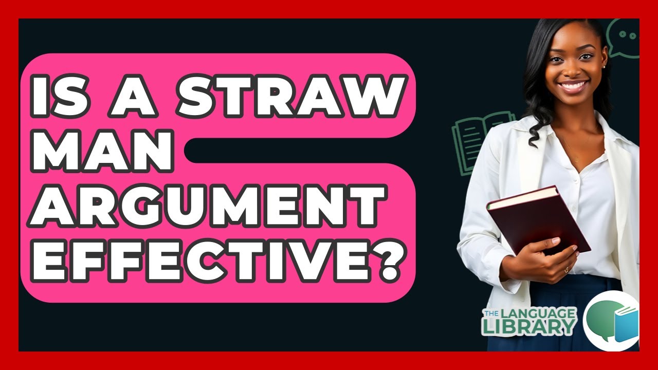 Is A Straw Man Argument Effective? - The Language Library