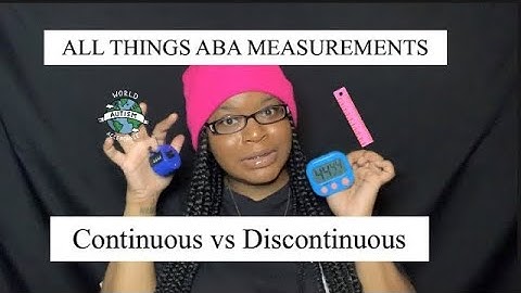 ABA MEASUREMENTS| Continuous & Discontinuous w/ examples
