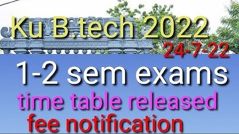Ku B. Tech 1-2 sem exams time table released 2022/Ku b.tech 2nd sem exams updates 2022/official 2022