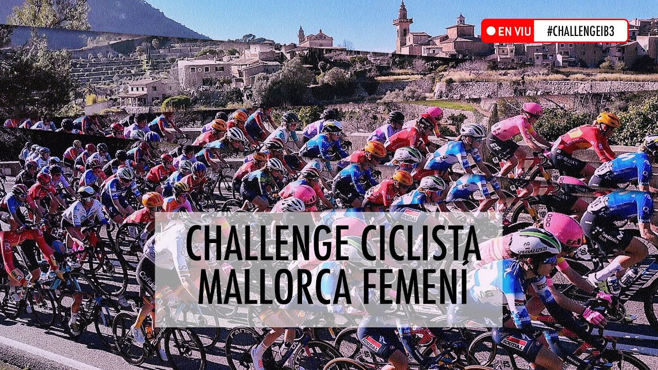 TROFEU MARRATXÍ - FELANITX | CHALLENGE CICLISTA MALLORCA FEMENÍ