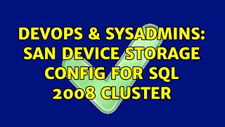 DevOps & SysAdmins: SAN device storage config for SQL 2008 cluster