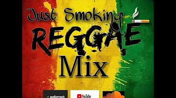 Just Smoking🚬 Raggae Mix Djgens Tarus Riley Chronixx,Jahcure,Romain Virgo,Alain,Fantan Mojah