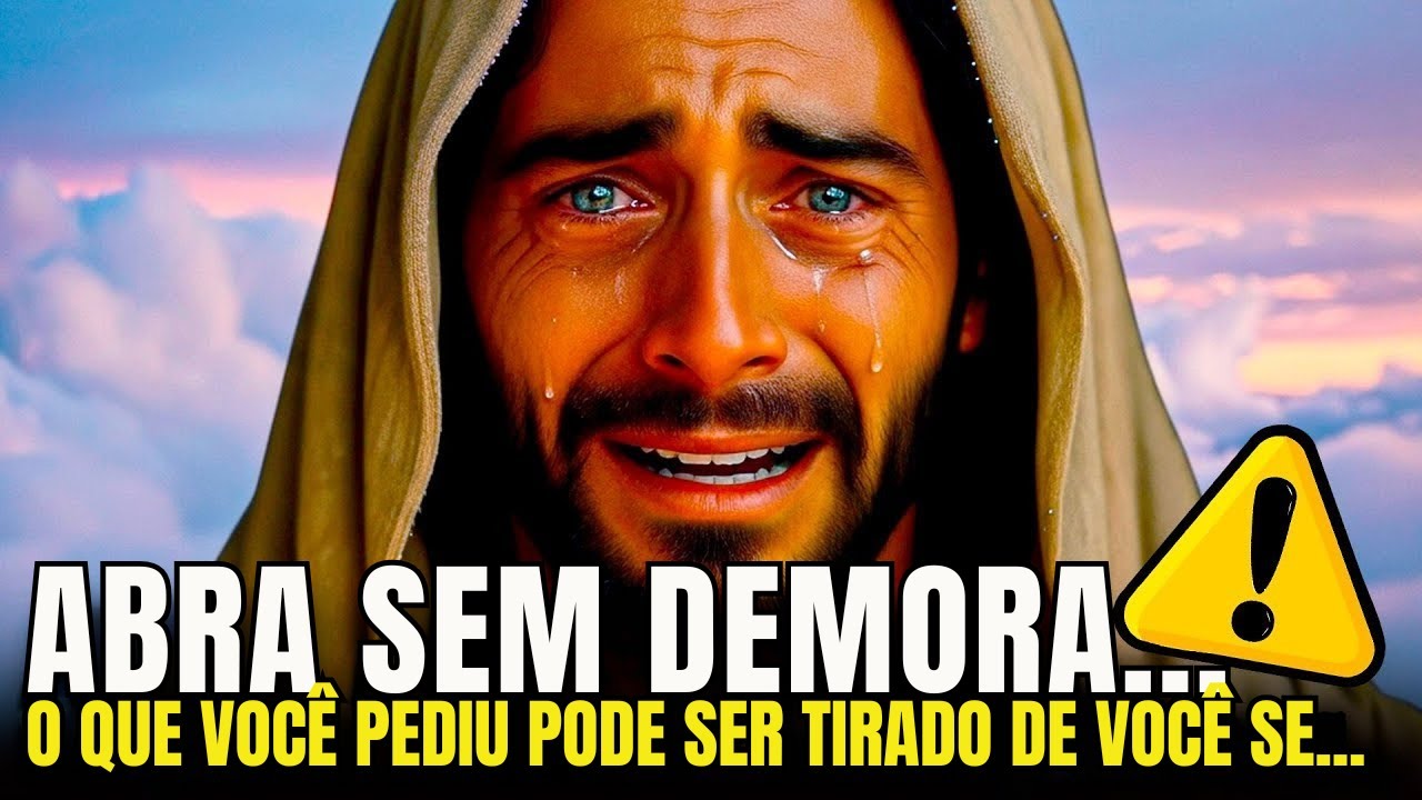 DEUS DIZ: FILHO, ABRA AGORA! ALGO IMPORTANTE ESTÁ À BEIRA DA PERDA!