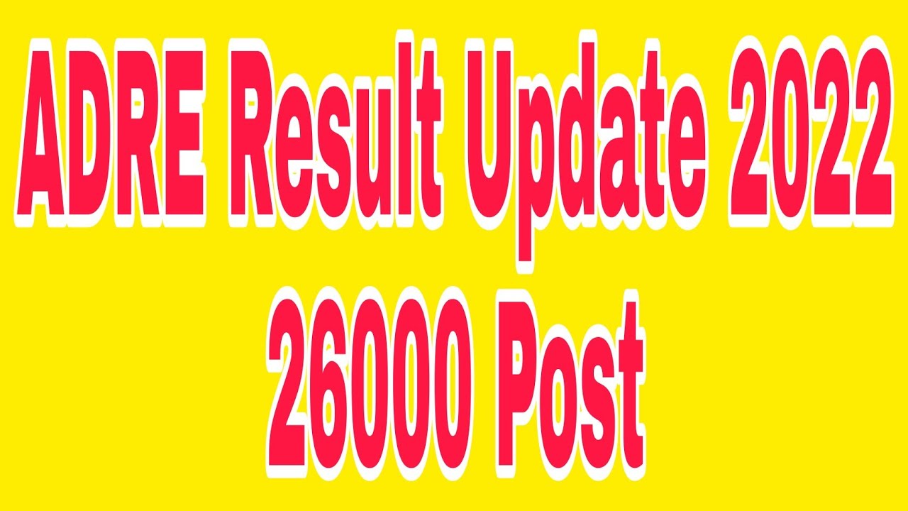 ADRE Result Update 2022 Total Post 26000 