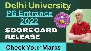 Delhi University PG Entrance Score Card Release 2022 | Du Pg entrance score Card 2022