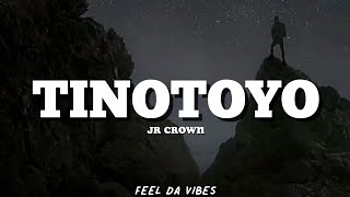 Jr Crown - Tinotoyo (Lyrics)