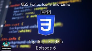 [Tagalog] - CSS 3 Tutorial Ep.6 - CSS Fonts, Icons and Links