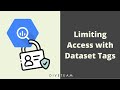 Limiting BigQuery Access with Dataset Tags