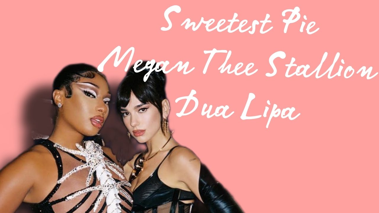 Megan Thee Stallion Dua Lipa Sweetest Pie Lyrics YouTube megan-thee-stallion-dua-lipa-sweetest-pie-lyrics-youtube