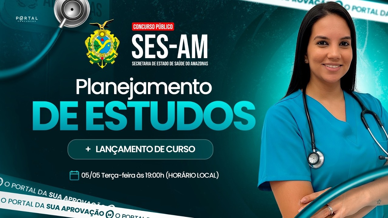 CONCURSO SES/AM: PLANEJAMENTO DE ESTUDOS + LANÇAMENTO DO CURSO