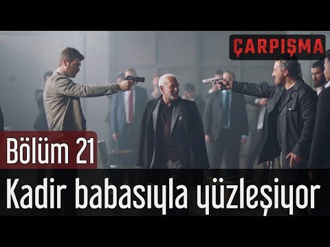 Çarpışma 21. Bölüm - Kadir Babasıyla Yüzleşiyor