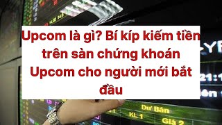 What Is Upcom? Tips For Making A Lot Of Money On The Upcom Stock Exchange For Beginners