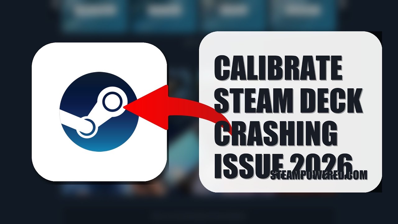 How To Calibrate Steam Deck Crashing Issue 2026 (QUICK FIX) - YouTube