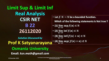 Lim Sup & Lim Inf Real Analysis CSIR NET B 22 26112020 Solution Discussed by Prof K Satyanarayana OU