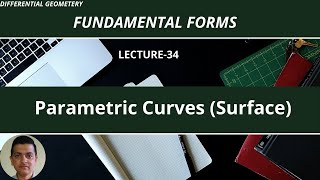 L 34 II Parametric Curves (Surface) II Fundamental forms II Differential Geometry