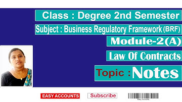 Degree 2nd Sem| Business Regulatory Framework |Module:2(A)| Law Of Contracts | Notes |Easy Accounts