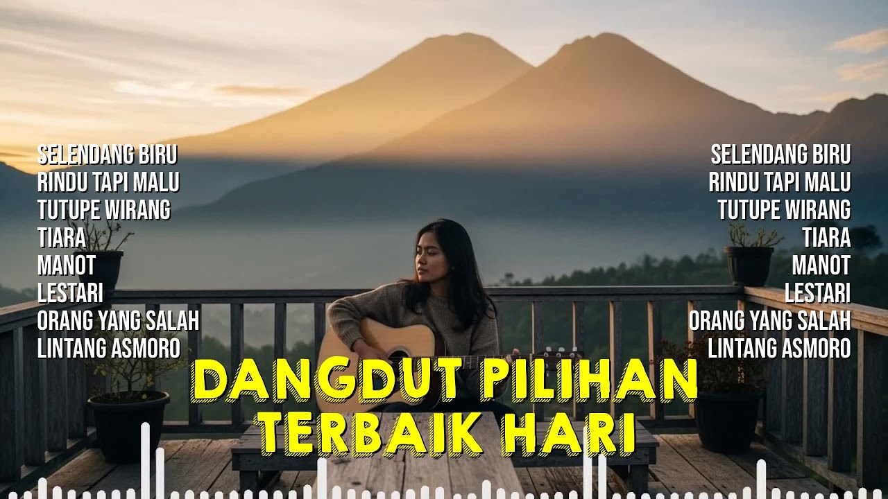 Dangdut Pilihan Terbaik Hari Ini | SELENDANG BIRU, RINDU TAPI MALU, Tutupe Wirang, Tiara