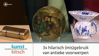 3x hilarisch (mis)gebruik van antieke voorwerpen | Tussen Kunst en Kitsch