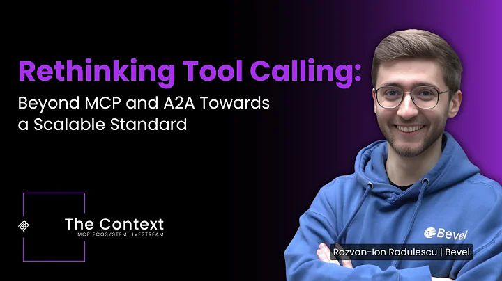 Rethinking Tool Calling: Beyond MCP & A2A Towards a Scalable Standard | Razvan Ion Radulescu – Bevel
