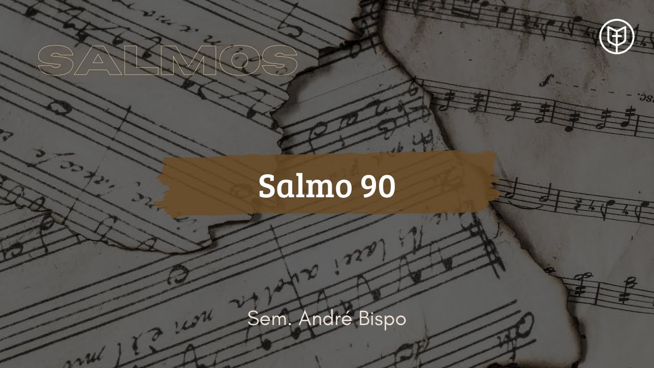Salmo 90 | Sem. André Bispo | IPCatolé