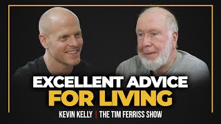 Kevin Kelly - Excellent Advice for Living | The Tim Ferriss Show