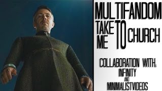 Multifandom || Take Me to Church [Collab with Infinity & MinimalistVideos]