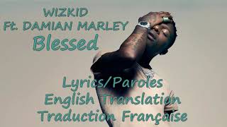 WizKid - Blessed  [ft. Damian &quot;Jr. Gong&quot; Marley] Lyrics/Translation/Paroles/Traduction