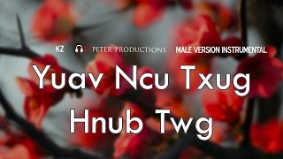 Video thumbnail of "Yuav Ncu Txug Hnub Twg (Male Instrumental)"