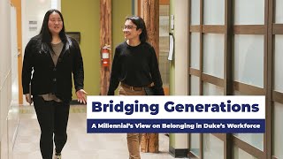 Bridging Generations: A Millennial’s View on Belonging in Duke’s Workforce