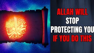 Your Protection Is Ending… Allah Is Warning You Now.