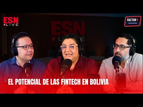 #FACTOR K 09 | EL POTENCIAL DE LAS FINTECH EN BOLIVIA