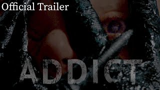 Watch Addict Trailer