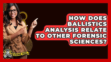 How Does Ballistics Analysis Relate To Other Forensic Sciences? - The Crime Reel