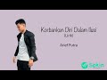 Korbankan diri dalam Ilusi - Arief Putra (Lirik)