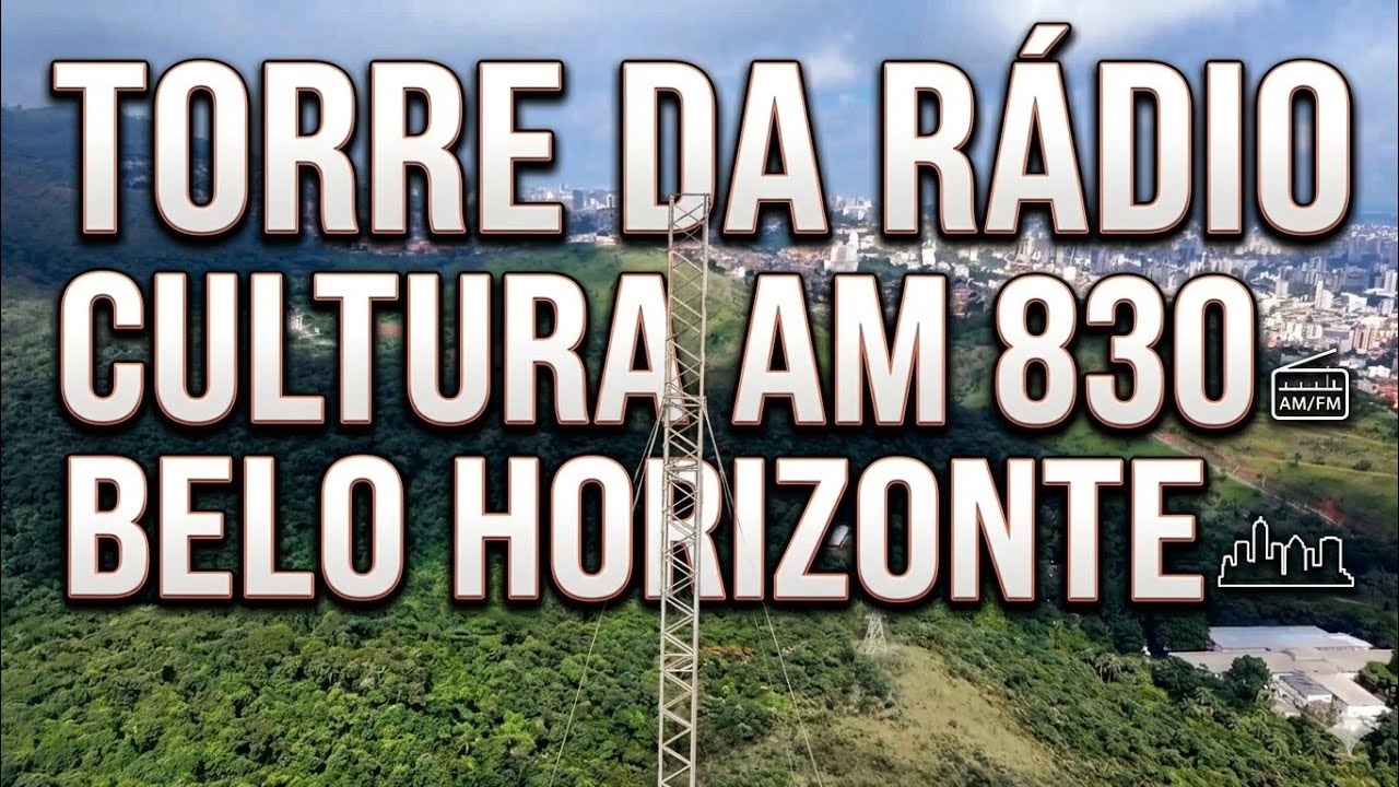 TORRE DA RÁDIO CULTURA AM 830 KHZ - BELO HORIZONTE - YouTube