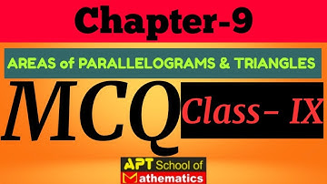 Areas of Parallelograms & Triangles Class- 9 | MCQs with Answers | Latest CBSE Pattern