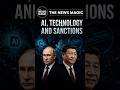 🇷🇺&amp;🇨🇳 Putin and Xi Jinping discussed AI, sanctions and new technologies. #thenewsmagic