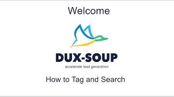 Dux-Soup Easy Tutorials - 6 - How to Tag and Search