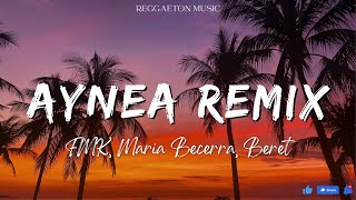 FMK, Maria Becerra, Beret - AYNEA REMIX (Lyrics/Letra)