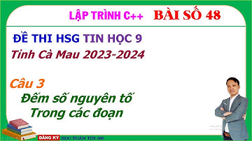 Lập trình C++ Python Bài số 48 Đề thi Học sinh giỏi Tin học 9 tỉnh Cà Mau năm 2023 2024 Câu 3