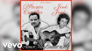 Popurrí Amor Míosabor A Mí - José José Ft Álvaro Carrillo
