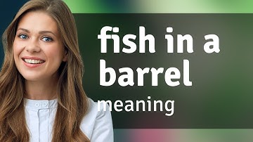 "Easy as Shooting Fish in a Barrel": Understanding English Idioms