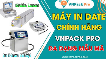 Máy in date - khắc Laser VNPack Pro | In khắc trên mọi chất liệu