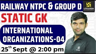 Railway NTPC & Group D | International Organizations#4 | Static GK |  By Narendra Sir