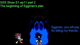 SSS show S1 ep11 part 2 - The beginning of Eggman's plan