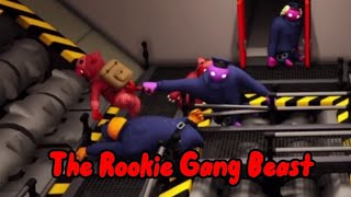 The Rookie Gang Beast